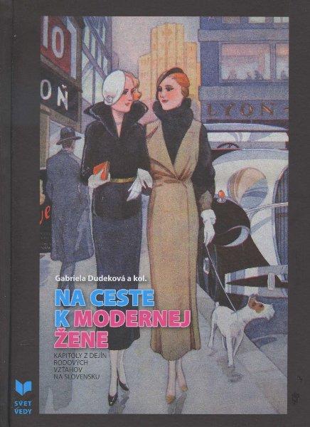 Kniha: Na ceste k modernej žene - Gabriela Dudeková a kol.