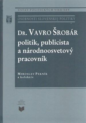 Kniha: Vavro Šrobár – politik, publicista a národnoosvetový pracovník - Miroslav Pekník