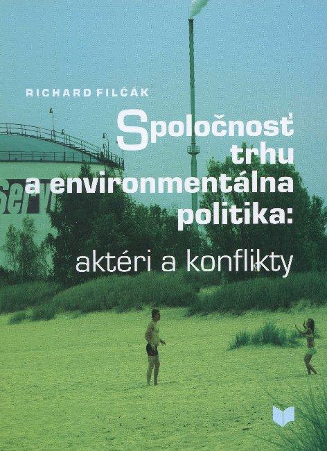 Kniha: Spoločnosť trhu a environmentálna politika - Richard Filčák