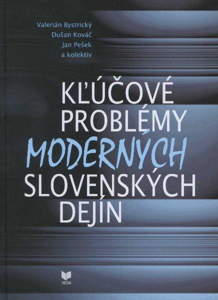 Kniha: Kľúčové problémy moderných slovenských dejín - Dušan Kováč