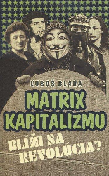 Kniha: Matrix kapitalizmu - Ľuboš Blaha