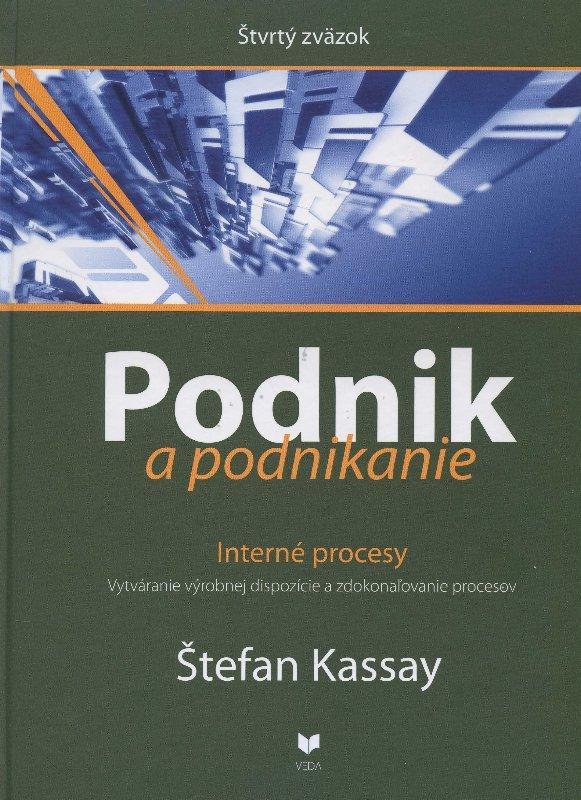 Kniha: Podnik a podnikanie (Štvrtý zväzok) - Štefan Kassay