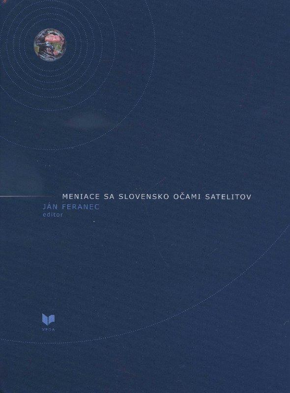 Kniha: Meniace sa Slovensko očami satelitov - Ján Feranec