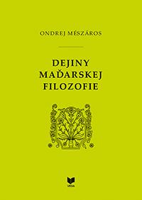 Kniha: Dejiny maďarskej filozofie - Ondrej Mészáros
