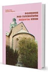 Kniha: Posedenie pod tisícročným ružovým krom - Štefan Luby