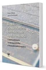 Kniha: Kapilárna elektroforéza, hmotnostná spektrometria a ich kombinácie vo farmaceutickej a biomedicínske - Peter Mikuš