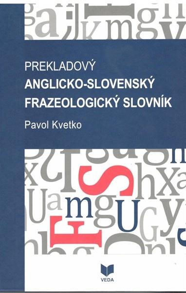 Kniha: Prekladový anglicko-slovenský frazeologický slovník - Pavol Kvetko