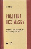 Kniha: Politika bez masky - Peter Dinuš