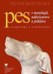 Kniha: PES v mytológii, náboženstve a folklóre - Peter Bystrický