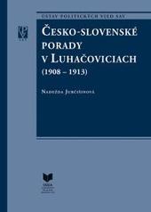 Kniha: Česko-slovenské porady v Luhačoviciach 1908-1913 - Nadežda Jurčišinová