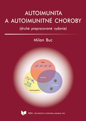 Kniha: Autoimunita a autoimunitné choroby 2. prepracované vydanie - Milan Buc