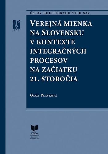 Kniha: Verejná mienka na Slovensku v kontexte integračných procesov na začiatku 21. storočia - Oľga Plávková