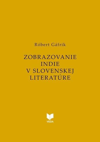 Kniha: Zobrazovanie INDIE v slovenskej literatúre - Róbert Gáfrik