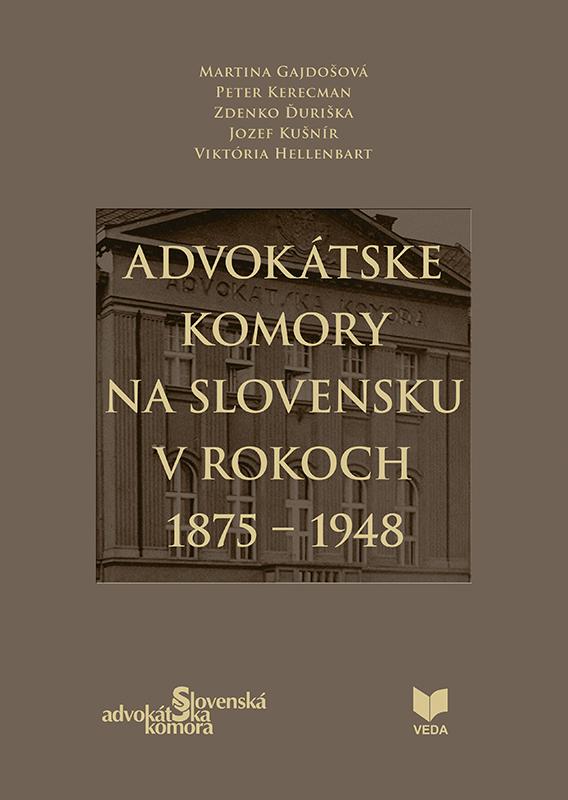 Kniha: Advokátske komory na Slovensku v rokoch 1875-1948kolektív autorov