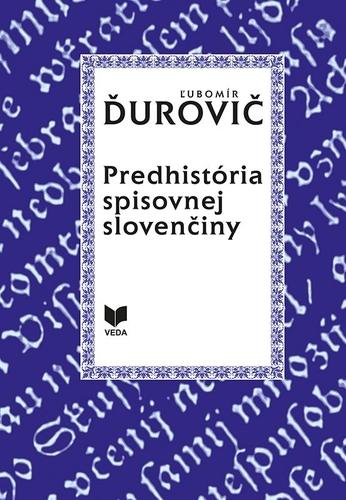 Kniha: Predhistória spisovnej slovenčiny - Ľubomír Ďurovič