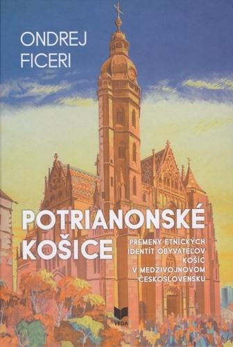 Kniha: Potrianonské Košice - Ondrej Ficeri