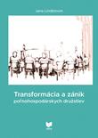 Kniha: Transformácia a zánik poľnohospodárskych družstiev - Jana Lindbloom