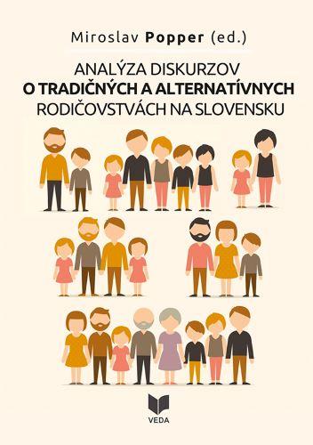 Kniha: Analýza diskurzov o tradičných a alternatívnych rodičovstvách na Slovensku - Miroslav Popper