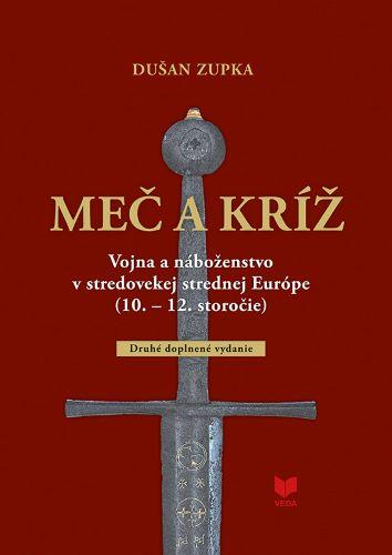Kniha: Meč a kríž (2. doplnené vydanie) - Dušan Zupka