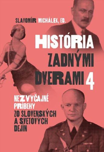 Kniha: História zadnými dverami 4 - Slavomír Michálek