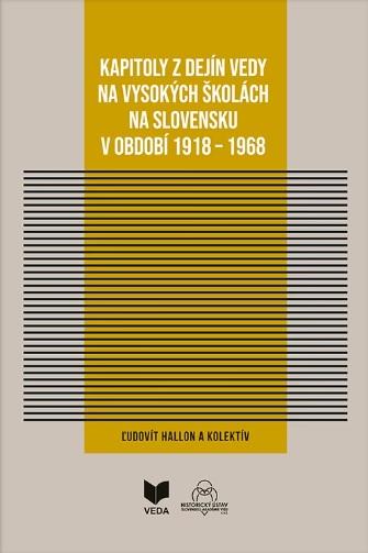 Kniha: Kapitoly z dejín vedy na vysokých školách na Slovensku v období 1918-1968 - Ľudovít Hallon