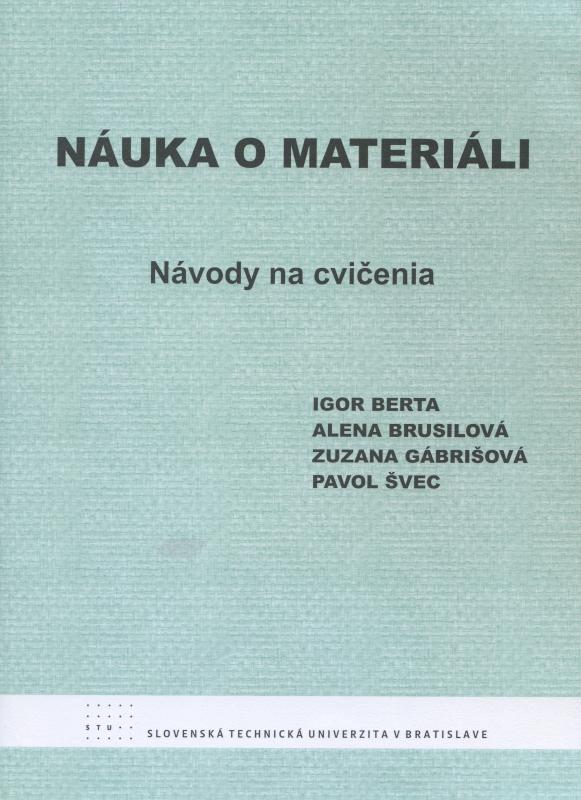 Kniha: Náuka o materiáli. Návody na cvičenia. I - Igor Berta a kol.