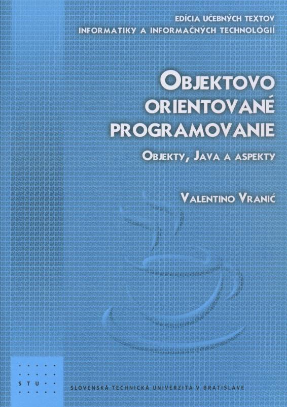 Kniha: Objektovo orientované programovanie - Valentino Vranič