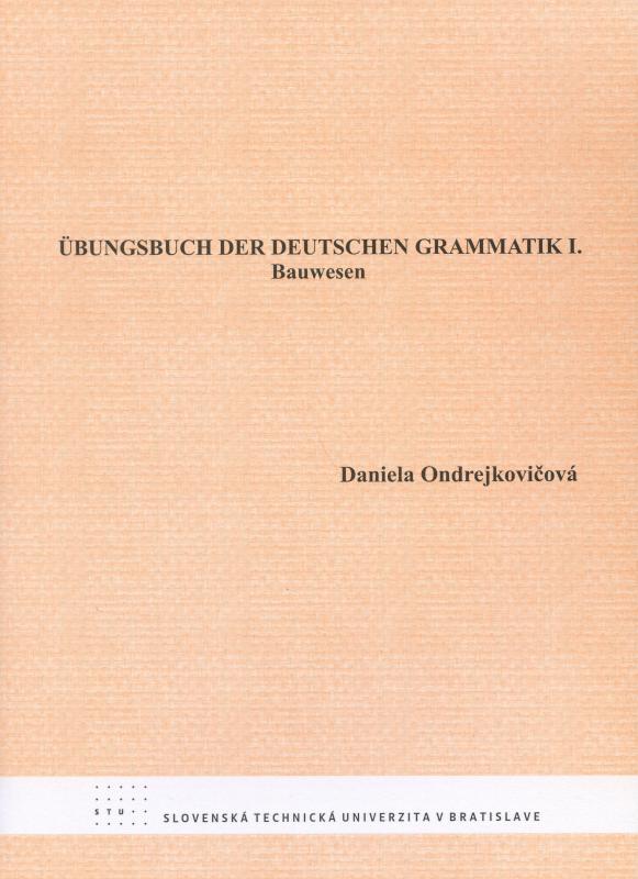 Kniha: Ubungsbuch der Deutschen Grammatik I. - Odrejkovičová