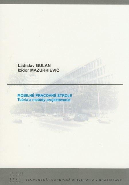 Kniha: Mobilné pracovné stroje - Ladislav Gulan