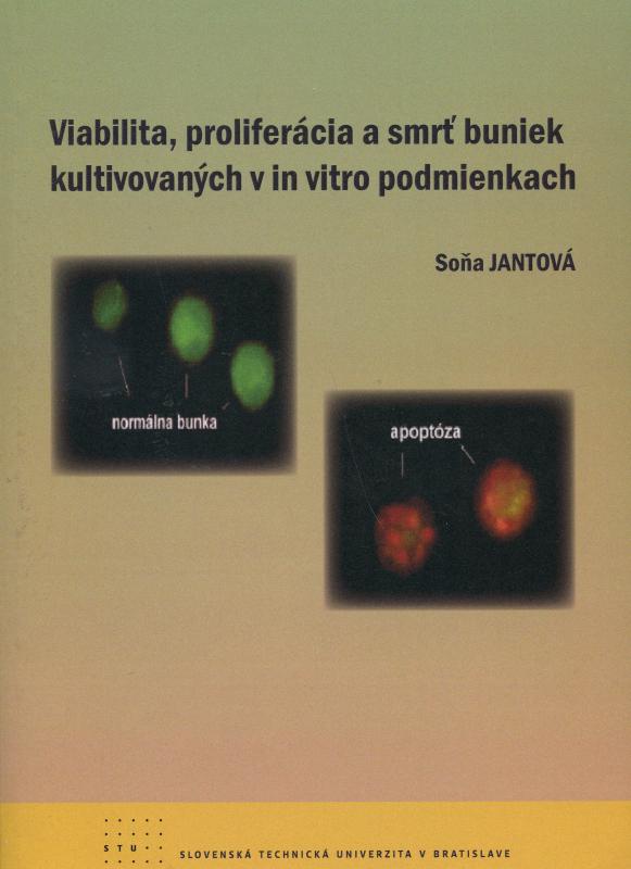 Kniha: Viabilita, proliferácia a smrť buniek kultivovaných v in vitro podmienkach - Jantová