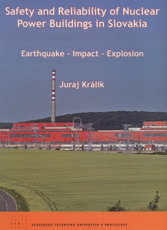 Kniha: Safety and Reliability of Nuclear Power Buildings in Slovakia - Juraj Králik