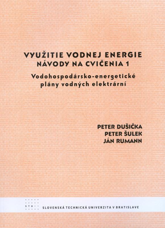 Kniha: Využitie vodnej energie návody na cvičenia 1 - Peter Dušička