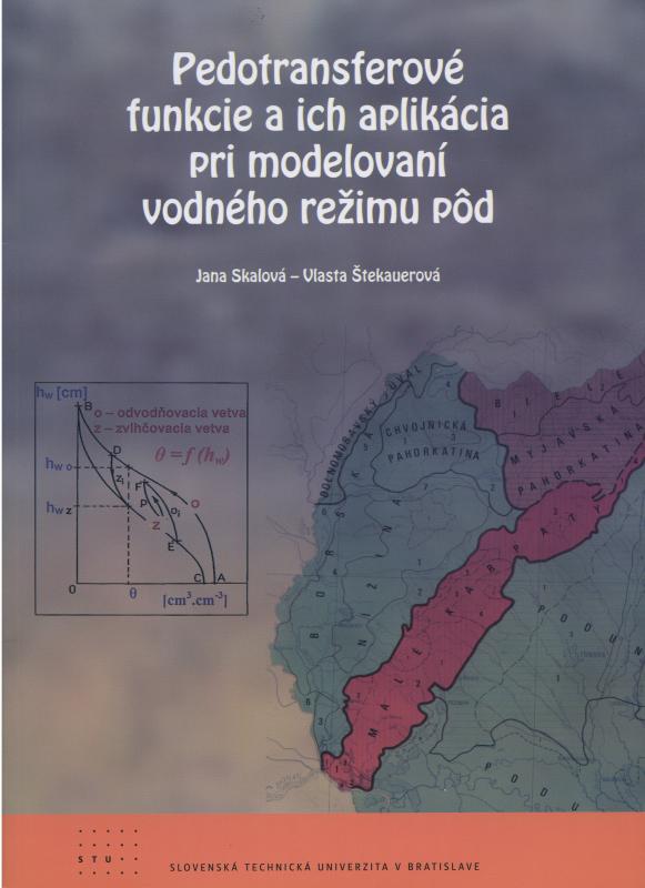 Kniha: Pedotransferové funkcie a ich aplikácia pri modelovaní vodného režimu pôd - Jana Skalová