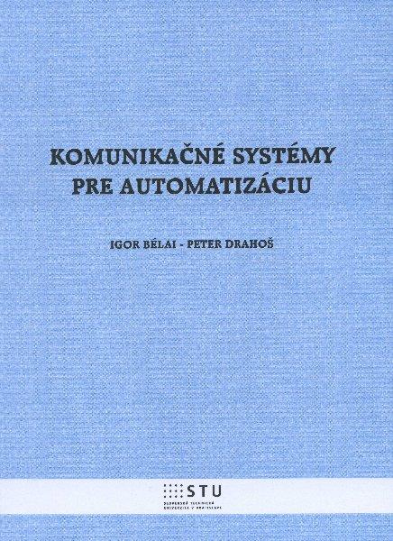 Kniha: Komunikačné systémy pre automatizáciu - Igor Bélai