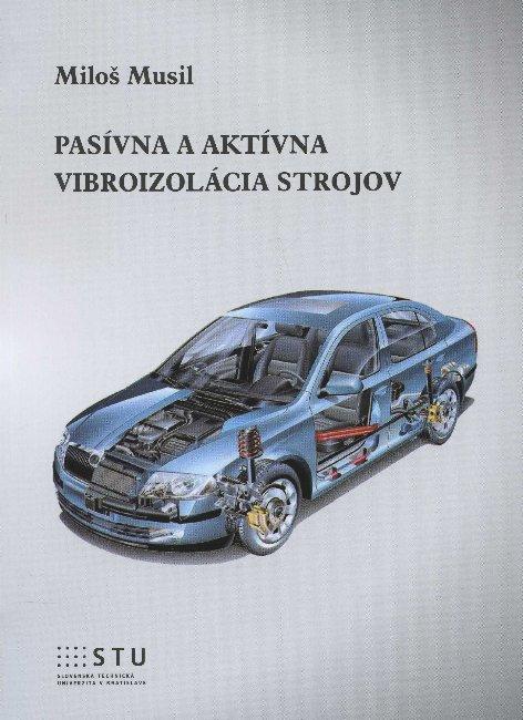 Kniha: Pasívna a aktívna vibroizolácia strojov - Miloš Musil