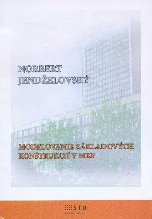 Kniha: Modelovanie základových konštrukcií v MPK - Norbert Jendželovský