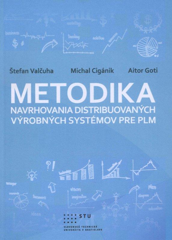 Kniha: Metodika navrhovania distribuovaných výrobných systémov pre PLM - Štefan Valčuha