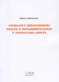 Príklady inžinierskej praxe s implementáciou v programe ANSYS