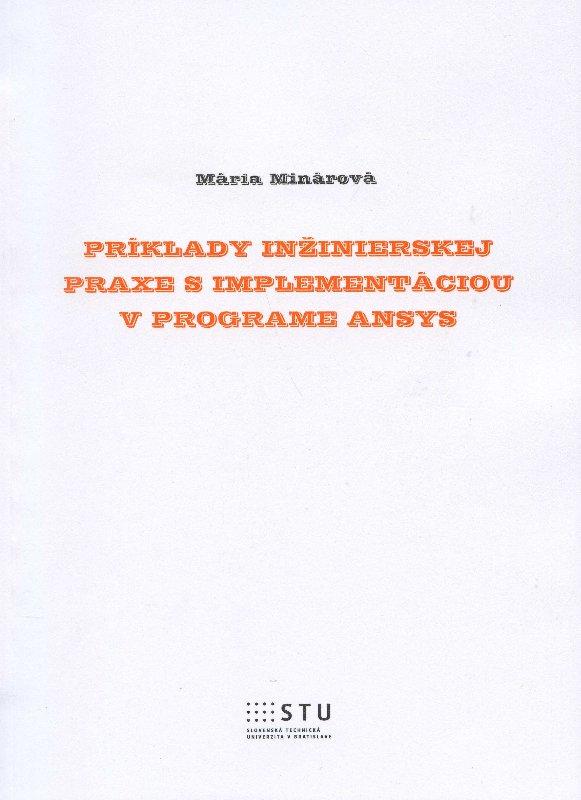 Kniha: Príklady inžinierskej praxe s implementáciou v programe ANSYS - Mária Minárová