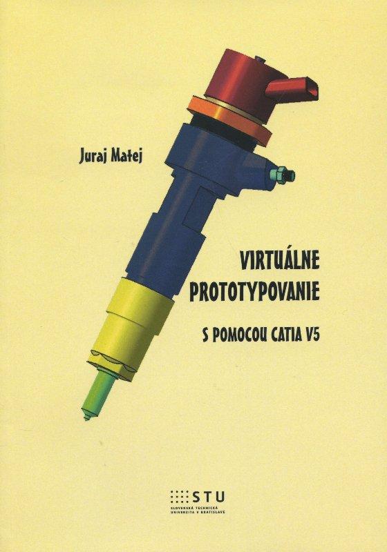 Kniha: Virtuálne prototypovanie s pomocou Catia V5 - Juraj Matej