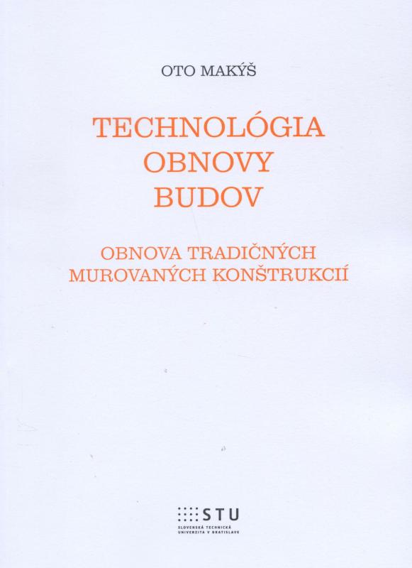 Kniha: Technológia obnovy budov - Oto Makýš