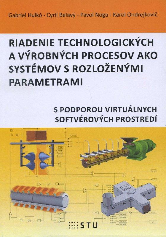 Kniha: Riadenie technologických a výrobných procesov ako systémov s rozlozenými parametrami - Gabriel Hulkó