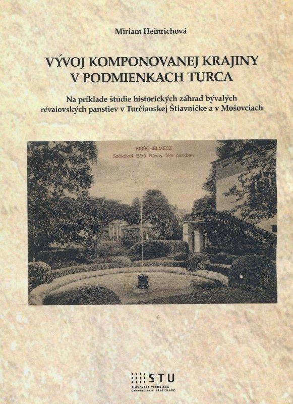 Kniha: Vývoj komponovanej krajiny v podmienkach Turca - Miriam Heinrichová
