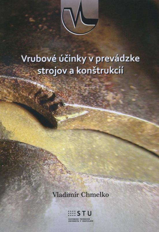 Kniha: Vrubové účinky v prevádzke strojov a konštrukcií - Vladimír Chmelko