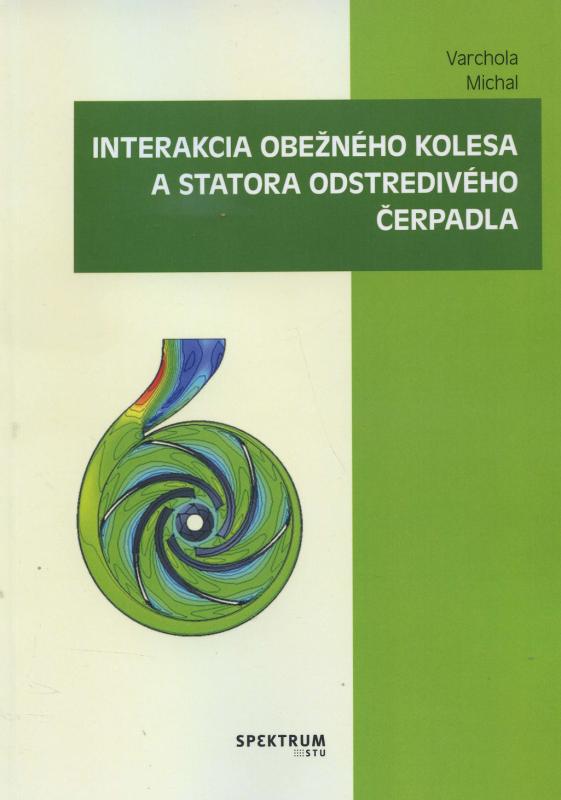 Kniha: Interakcia obežného kolesa a statora odstredivého čerpadla - Michal Varchola
