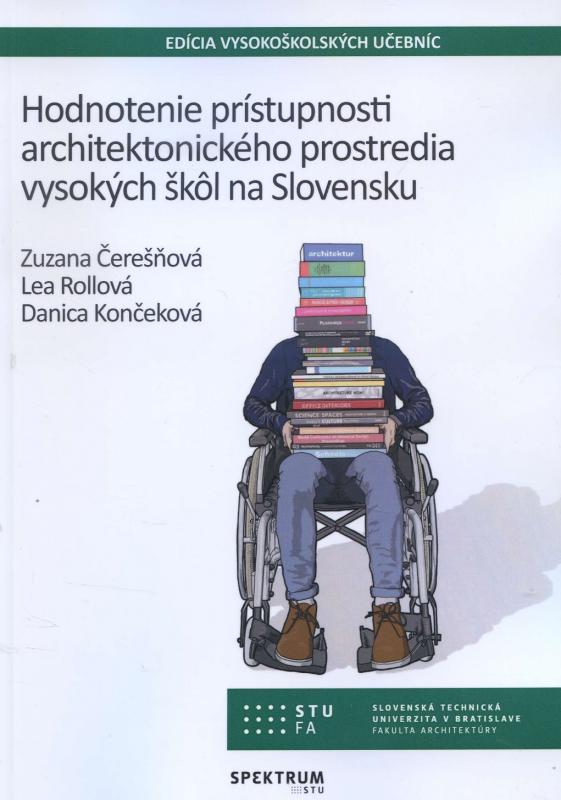 Kniha: Hodnotenie prístupnosti architektonického prostredia vysokých škôl na Slovensku - Lea Rollová