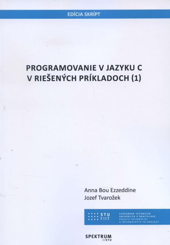 Kniha: Programovanie v jazyku C v riešených príkladoch 1 - Anna Bou Ezzeddine