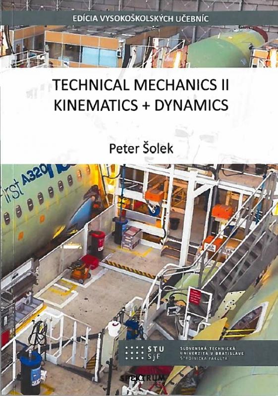 Kniha: Technical mechanics II, Kinematics + Dynamics - Peter Šolek