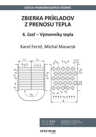 Kniha: Zbierka príkladov z prenosu tepla 4. časť - Výmenníky tepla - Karol Ferstl