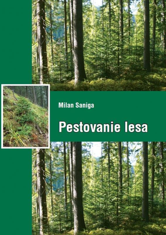 Kniha: Pestovanie lesa - Milan Saniga